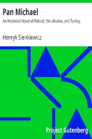 [Gutenberg 37361] • Pan Michael: An Historical Novel of Poland, the Ukraine, and Turkey